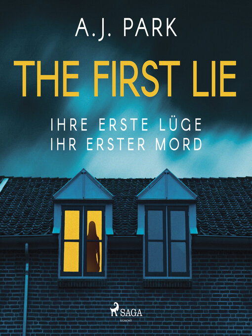 Title details for The First Lie--Ihre erste Lüge – ihr erster Mord by A.J. Park - Available